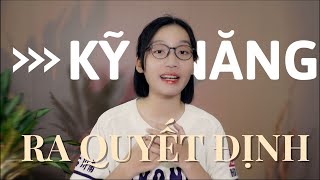 Kỹ năng Ra Quyết Định Chuẩn chỉnh và Dứt khoát [upl. by Yartnod]