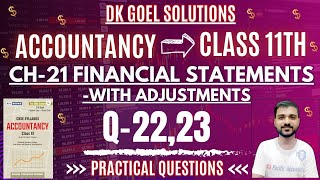 FINANCIAL STATEMENTS WITH ADJUSTMENT CLASS 11  DK GOEL  CHAPTER21  Q22  Q23  PRACTICAL QUES [upl. by Joscelin799]