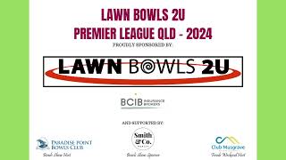 2024 quotLawn Bowls 2Uquot Premier League Qld  Grand Final [upl. by Ahsiatal]