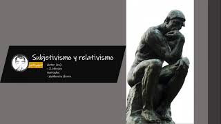 Subjetivismo y relativismo [upl. by Rasla]