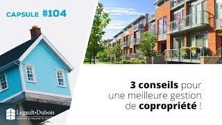 Chronique habitation No  3 conseils meilleure gestion copropriété [upl. by Secnarf]