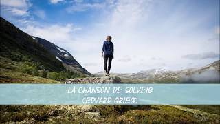 La Chanson de Solveig Edvard Grieg [upl. by Algy]