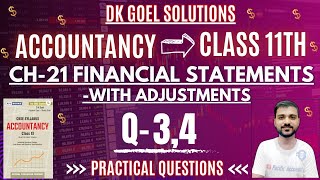 FINANCIAL STATEMENTS WITH ADJUSTMENT  CLASS 11  CH 21  DK GOEL  Q3  Q4 ACCOUNTANCYPRACTICAL [upl. by Clerc]