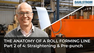 Anatomy of a Roll Forming Line  Part 2 of 4 Coil Straightening amp PrePunch [upl. by Ilatfen]