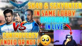 SK49 VS SGxYonten CONTROVERSY ENDED 😍  IN SAME LOBBY  SK49 EMOTIONAL IN LIVE 🥺  GAURABYT [upl. by Valaria207]