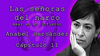 Las señoras del narco de Anabel Hernández Capítulo 11 Audiolibros feministas [upl. by Nancie802]