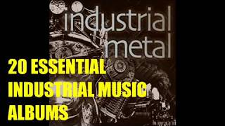 The 20 Essential INDUSTRIAL MUSIC Albums [upl. by Nnairet730]