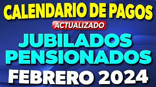 CALENDARIO de PAGOS Jubilados y Pensionados FEBRERO 2024 ✅ [upl. by Yeltihw]