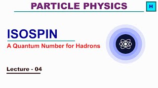 Isospin A Quantum Number for Hadrons [upl. by Enyluqcaj]