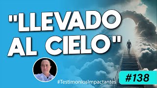 El Testimonio Más Detallado del Cielo ¡ASOMBROSO 🤯 Testimonio Impactante 138 [upl. by Aelyak]