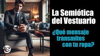 La Semiótica del Vestuario Más Allá de la Moda [upl. by Annazor548]