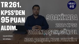 KPSS VATANDAŞLIK DERSİNE NASIL ÇALIŞIP 95 PUAN ALDIM  9 DAKİKADA VATANDAŞLIK VE GÜNCEL TAKTİKLERİ [upl. by Rovert]