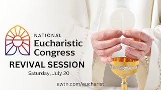 LIVE National Eucharistic Congress  July 20 2024 – Revival Session [upl. by Gnex]