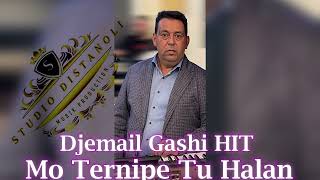 Djemail Gashi HIT 2024 Mo Ternipe Tu Halan [upl. by Alyl]