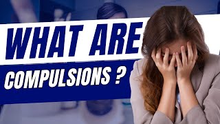 What are Compulsions How to stop them [upl. by Judah51]