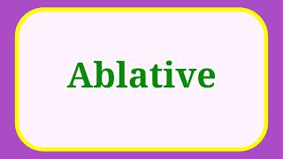 Pronunciation of AblativeHow to Pronounce Ablative Pronunciation  englishpronunciation [upl. by Aniras]