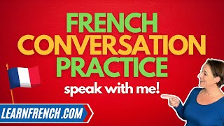 French Speaking Practice  practice a REAL French conversation with me [upl. by Esialb]