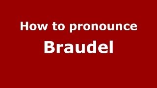 How to Pronounce Braudel  PronounceNamescom [upl. by Atrebor]