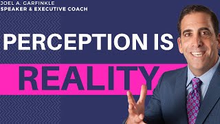 Perception Is Reality Meaning How This Impacts You at Work [upl. by Brieta]