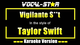 Vigilante St Karaoke  Taylor Swift Karaoke Version [upl. by Debby]