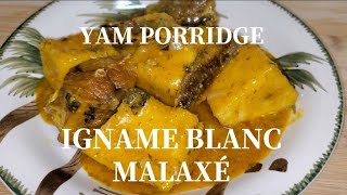 IGNAME BLANC MALAXÉRecette facile rapide amp délicieuse  YAM PORRIDGE Easyquick amp delicious recipe [upl. by Elsilrac]