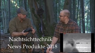 Jagd mit Nachtsichttechnik  Neue Produkte 2018 [upl. by Assillim]