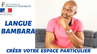 BAMBARA COMMENT CRÉER VOTRE ESPACE PARTICULIER  DÉCLARATION DIMPÔTS EN LIGNE 2020 [upl. by Enilra]