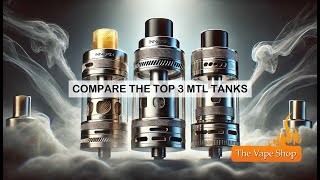 Best MTL Vape Tanks Review  Top MTL Tanks 2024 Review [upl. by Vail]