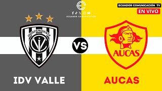 INDEPENDIENTE DEL VALLE VS AUCAS  EN VIVO LIGA PRO 2024  FORMATO RADIO  FECHA 5 [upl. by Osborn]