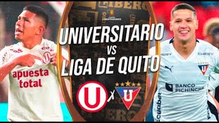 🔥🔥🔥Universitario 🟡🔴🟡 Vs Liga De Quito🔵🔴🔵  CONMEBOL Libertadores🏆 Fase De Grupos  Grupo D  F1🔥🔥🔥 [upl. by Eillam651]