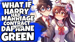 ASSUME HARRY POTTER HAD MARRIAGE CONTRACT WITH DAPHANE GREENGRASS [upl. by Ardua]