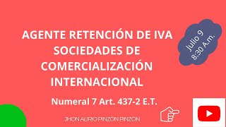 RETENCIÓN EN LA FUENTE DE IVA EN OPERACIONES CON SOCIEDADES DE COMERCIALIZACIÓN INTERNACIONAL SCI [upl. by Eiloj]