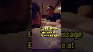 How Massage at PC Hotel Karachi Breaks Stereotypes in Pakistan  Relaxation amp Pain Relief Massage [upl. by Fredkin820]