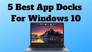 5 Best App Docks For Windows 10 [upl. by Hanah320]