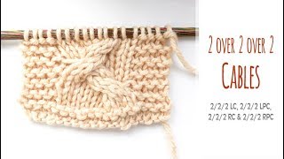 How to Knit  2 over 2 over 2 CABLES  222 LC  222 RC  222 LPC  222 RPC  Lesson [upl. by Mis844]