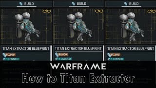 Warframe  How to Titan Extractor [upl. by Malachy]