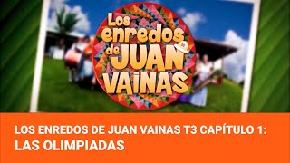 Los Enredos de Juan Vainas Temporada 3  Capítulo 1 Las olimpiadas [upl. by Millan]