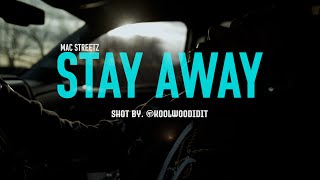 Mac Streetz Stay Away official music video shot by KoolWooDidIt [upl. by Pruchno]