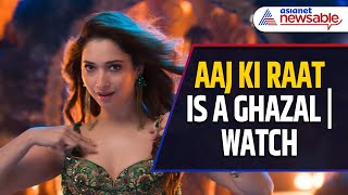 Aaj Ki Raat Song Is A Ghazal  Watch Tamannah Bhatias HOT Stree 2 Song  Asianet Newsable [upl. by Lledniw]