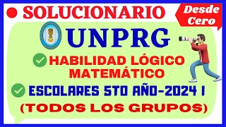 📚SOLUCIONARIO DEL EXAMEN DE 5TO AÑO UNPRG 2024 I  HABILIDAD LÓGICO MATEMÁTICO [upl. by Nojad]