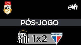 LIVE  PÓSJOGO  SANTOS FC 1X2 FORTALEZA [upl. by Nnylekoorb]