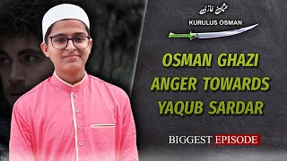 Osman Ghazi Anger towards Yaqub Sardar  Turkish Urdu Voice [upl. by Siriso]