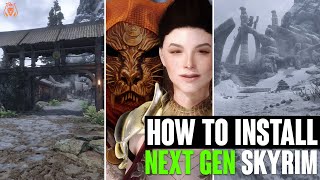 HOW TO INSTALL NEXT GEN SKYRIM Easily Achievable [upl. by Alla]