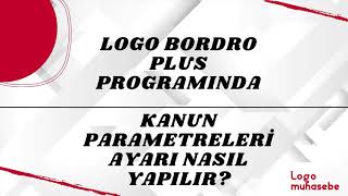 Logo Bordro Plus Kanun Parametreleri Ayarları Nasıl Yapılır [upl. by Adas]