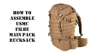 USMC FILBE Main Pack assembly How to assemble Filbe Rucksack Marines ruck manual [upl. by Aicak]