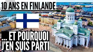 10 ans de vie en FINLANDE …Et pourquoi j’ai dû quitter helsinki [upl. by Blaise]