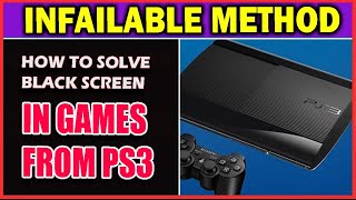 HOW TO SOLVE BLACK SCREEN IN PS3 GAMES [upl. by Anerak]