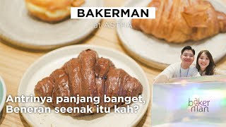 BAKERMAN ASHTA DISTRICT 8 CAFE DENGAN BANYAK PILIHAN PASTRY APA AJA YANG HARUS DIPESEN [upl. by Soble]