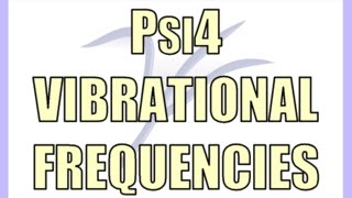 Psi4 Vibrational Frequencies [upl. by Ennaj]