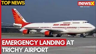 Emergency Landing at Trichy Airport 141 Passengers Safe After MidAir Scare  NewsX [upl. by Illehs]